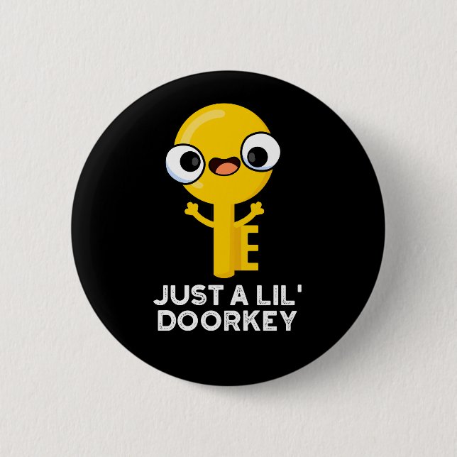 Nur eine kleine Türklinke Funny Dorky Key Pun Dark Button (Vorderseite)