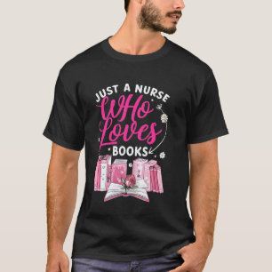 Nur eine Krankenschwester, die Bücher liebt Lustig T-Shirt