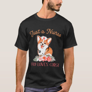Nur eine Krankenschwester die Corgi T Hund Kranken T-Shirt