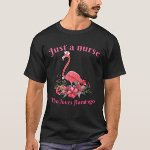 Nur eine Krankenschwester, die Flamingo-Geschenke  T-Shirt