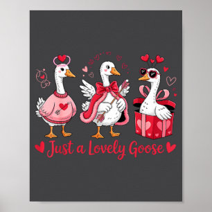 Nur eine liebe Gans Süße alberne Gans Valentinstag Poster
