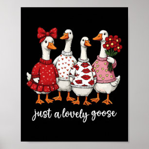 Nur eine liebe Gans Süße alberne Gans Valentinstag Poster
