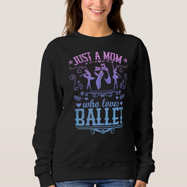 Nur eine Mama, die Ballerina Dancer Moth Lieben Ba Sweatshirt (Vorderseite)