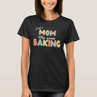 Nur eine Mama, die Lieben backen T-Shirt