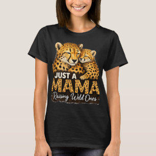 Nur eine Mama, die Wilde großzieht T-Shirt