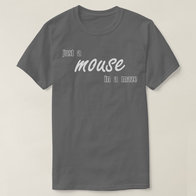 Nur eine Maus im Labyrinth T-Shirt (Design vorne)
