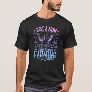 Nur eine Mutter, die die Landwirtschaft liebt Hüh T-Shirt
