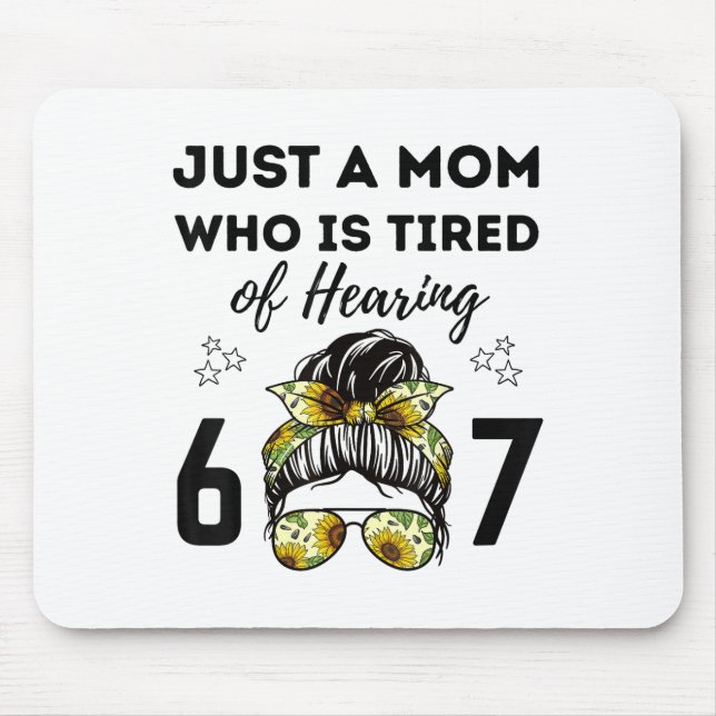 Nur eine Mutter, die es satt hat, 67 lustige Meme- Mousepad (Vorne)