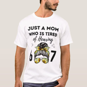 Nur eine Mutter, die es satt hat, 67 lustige Meme- T-Shirt