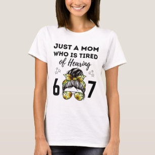 Nur eine Mutter, die es satt hat, 67 lustige Meme- T-Shirt