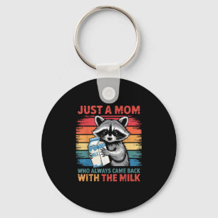 Nur eine Mutter, die immer mit der Milch zurückkam Schlüsselanhänger