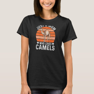 Nur eine Mutter, die Kamele liebt Zitat für einen T-Shirt