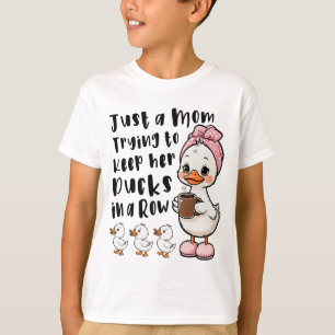 Nur eine Mutter, die versucht, ihre Enten in einer T-Shirt