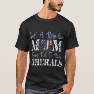 Nur eine normale Mutter, die versucht, keine Liber T-Shirt