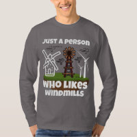 Nur eine Person, die Windmühlen T - Shirt mag