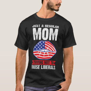 Nur eine regelmäßige Mama, die die Liberalen am 4. T-Shirt