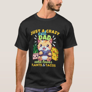 Nur eine verrückte Katze Lady, die Pflanze Tacos K T-Shirt