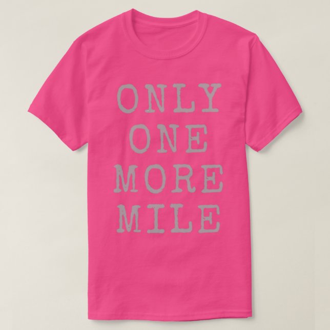 Nur eine weitere Meile T-Shirt (Design vorne)