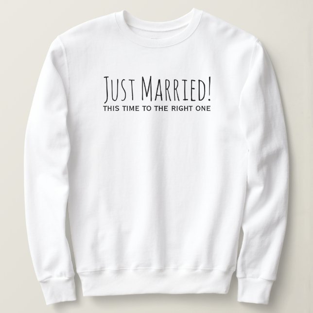Nur eine zweite Ehe heiraten Sweatshirt (Design vorne)