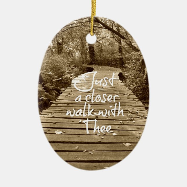 Nur einen Näheren Spaziergang mit der Hymne Keramik Ornament (Vorne)