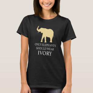Nur Elefanten sollten Elfenbein Cooles Tier tragen T-Shirt