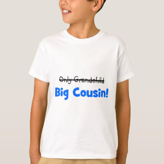 Nur Enkelkind - > GROSSER COUSIN! T-Shirt