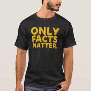 Nur Fakten sind wichtig für den Journalisten des F T-Shirt