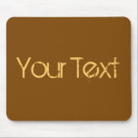 NUR FARBE / braun   Ihr Text Mousepad<br><div class="desc">Nur Farbe von EDDA Fröhlich komponiert | Vorlage: Hintergrundfarbe für Text oder Bild | Trend: färben Sie Ihr Leben. | Sie vermissen andere Farben,  Produkte oder Designs? Kontaktieren Sie mich: contact@eddart.de</div>