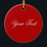 NUR FARBE / Rot   Ihr Text Keramikornament<br><div class="desc">Nur Farbe von EDDA Fröhlich| Muster: Hintergrundfarbe für Text oder Bild| Trend: färben Sie Ihr Leben. | Sie vermissen andere Farben,  Produkte oder Designs? Kontaktieren Sie mich bitte:contact@eddart.de</div>