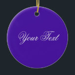 NUR FARBE / violett   Ihr Text Keramikornament<br><div class="desc">Nur Farbe von EDDA Fröhlich komponiert | Vorlage: Hintergrundfarbe für Text oder Bild | Trend: Farbe Ihres Lebens. | Sie vermissen andere Farben,  Produkte oder Designs? Kontaktieren Sie mich: contact@eddart.de</div>