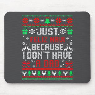 Nur Feliz Navi Weil Ich Keinen Vater Mexikanisch H Mousepad