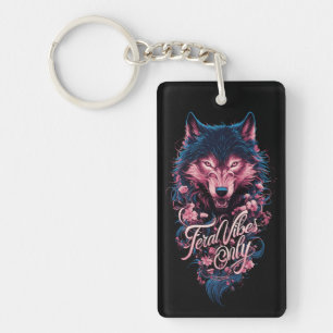 Nur Feral Vibes - Wildwolf-Ästhetik Schlüsselanhänger