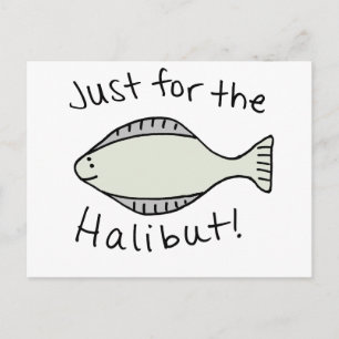 Nur für den Halibut Postkarte