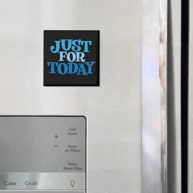 Nur für heute Erholung Slogan Magnet (In Situ (Kühlschrank))