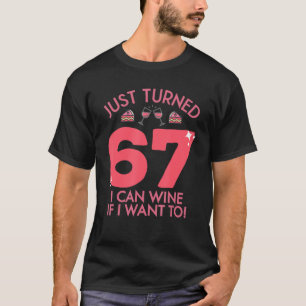 Nur gebrannt 67 Wein, wenn ich auf 67. Geburtstag  T-Shirt