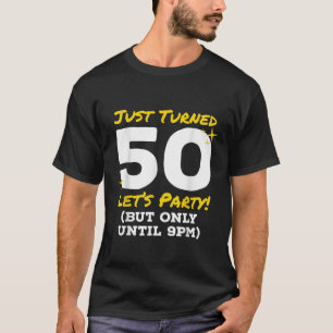 Nur gedreht 50 Party bis 21.00 Uhr Sonniger 50. Ge T-Shirt
