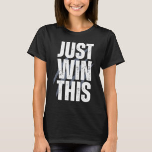 Nur gewinnen 3 1 T-Shirt