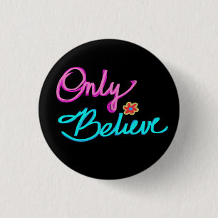 Nur glauben, Christliche Zitat Blume Schwarz Button