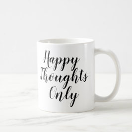 Nur glückliche Gedanken | Inspirierend Slogan Quot Tasse