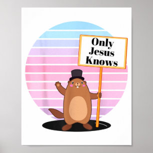 Nur Gott & Jesus kennen christlichen Groundhog Day Poster