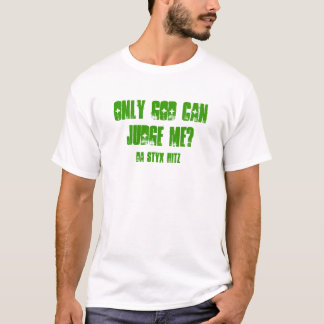 NUR GOTT KANN MICH BEURTEILEN? , DA STYX HITZ T-Shirt