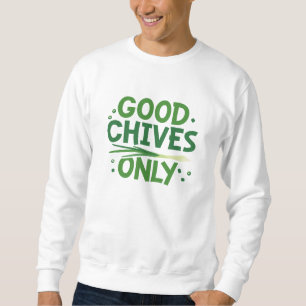 Nur gute Chips Sweatshirt