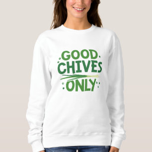 Nur gute Chips Sweatshirt