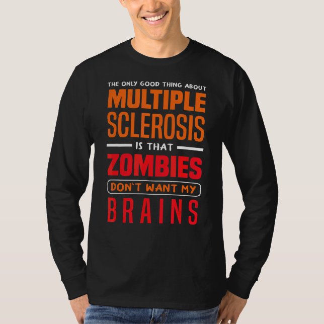 Nur gute Dinge über Multiple Scelrose Zombies A T-Shirt (Vorderseite)