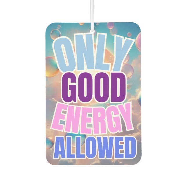 Nur gute Energie erlaubt Autolufterfrischer (Vorderseite)