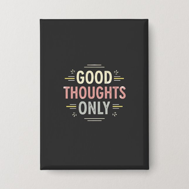 Nur gute Gedanken Positive Vibes Minimalist Button (Vorderseite)