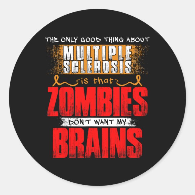 Nur gute Sache über Multiple Sklerose Zombies 1 Runder Aufkleber (Vorderseite)