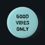 NUR GUTE SCHWINGUNGEN BUTTON<br><div class="desc">Einzigartig und modisch. Geben Sie eine Erklärung ab: Fangen Sie an zu träumen,  wird inspiriert,  bleibe motiviert. Mehr Entwürfe und zusammenpassende Einzelteile sind an meinem Speicher verfügbar. www.zazzle.com/thinkpositively*</div>