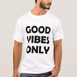 Nur gute Vibes | Aufhebend und positiv T-Shirt
