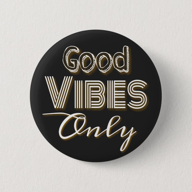 Nur gute Vibes Button (Vorderseite)